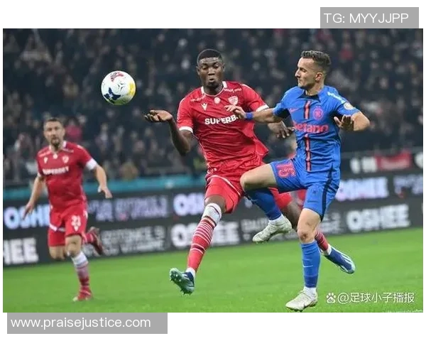 希鲁日与基迪纳摩的激烈对决揭示足球战术与团队精神的完美结合